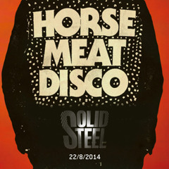 Solid Steel Radio Show 22/8/2014 Part 1 + 2 - Horse Meat Disco