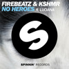 firebeatz-kshmr-no-heroes-feat-luciana-original-mix-spinnin-records