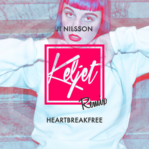 Ji Nilsson - Heartbreakfree (Keljet Remix)