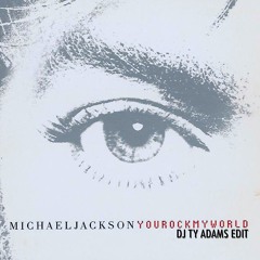 You Rock My World (Ty Adams Edit)