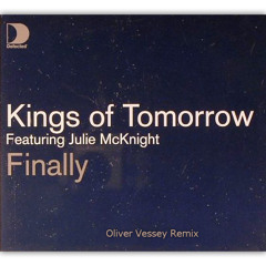 Kings of Tomorrow - Finally (Oliver Vessey Remix)