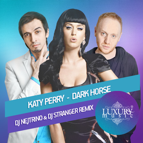 Katy Perry - Dark Horse (DJ Nejtrino & DJ Stranger Remix)