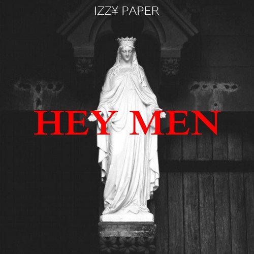 IZZY PAPER Hey Men extrait du EP "R.E.V.E"