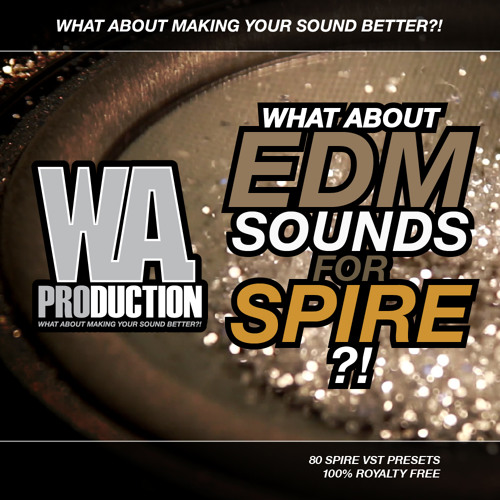 W. A. Production - What About EDM Sounds For Spire Preview
