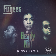 The Fugees - Ready Or Not (Kings Remix)