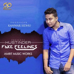 Fake Feelings | Hustinder | Amrit Music Works