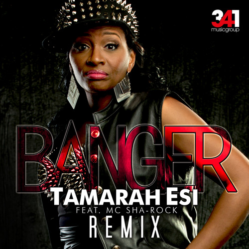 Tamarah Esi Feat. MC Sha Rock - Banger *Official Remix* (prod. By 341MusicGroup)