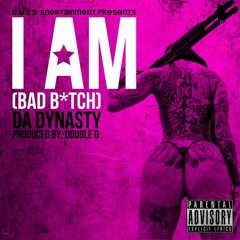 Bad Bitch (I Am)
