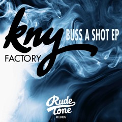 KNY Factory - Buss A Shot (Out Now!)