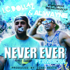 Never Ever ft. Alwayne & LiveSosa