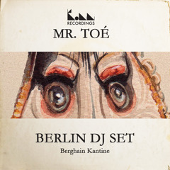 Dj Set Mr. Toé - Club Berghain Kantine (berlin)