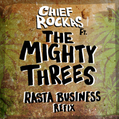 The Mighty Threes - Rasta Buisness (Chief Rockas Refix)((FREE DOWNLOAD))