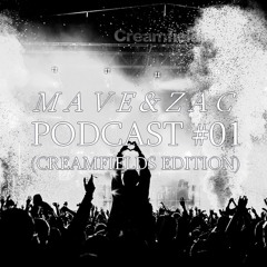 MAVE&ZAC - Podcast #01 (Creamfields Edition)