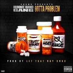Hunnit Band Gang - Gotta Problem
