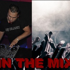 Dj BLACK IN THE MIX