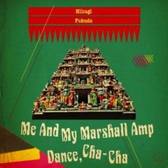 Hiiragi Fukuda - Me And My Marshall Amp