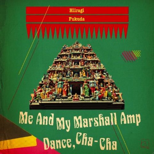 Hiiragi Fukuda - Me And My Marshall Amp