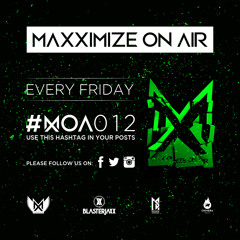 Maxximize On Air - Mixed by Blasterjaxx - Episode #012