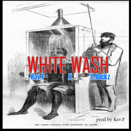 Rav.P x P.Dockz - WHITE WASH