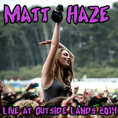 Matt Haze Live at Outside Lands 2014