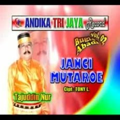 Tajuddin Nur ~ Janci Mutaroe