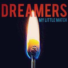 DREAMERS - My Little Match