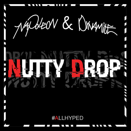 Napoleon & Dynamite - Nutty Drop