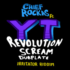 Chief Rockas ft. YT - Revolution Scream Dubplate
