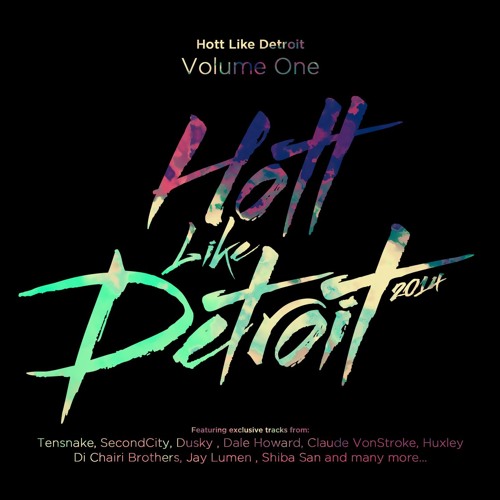 Ähnliche Tracks: Hott Like Detroit Volume 1
