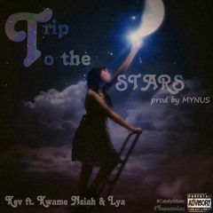 Kev - Trip To The Stars (Feat. Kwame Nsiah & Lya) (Prod. By Mynus)