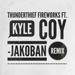 Thunderthief - Fireworks (Jakoban Remix) Ft. Kyle Coy