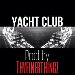 Yacht Club [prod. by THVFINERTHINGZ]