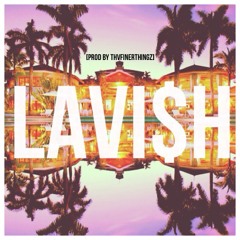 LAVI$H [prod. by THVFINERTHINGZ]