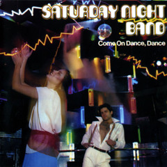 The Saturday Night Band - Come On Dance, Dance