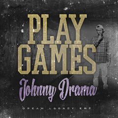 Johnny Drama - Play Games (Prod. Vadnais)