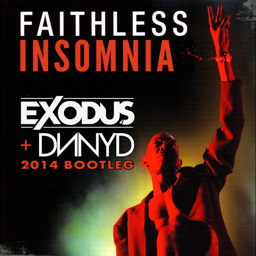 Faithless - Insomnia (EXODUS & DNNYD 2014 Bootleg)