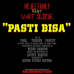MEJILE FAMILY FEAT V.A.T SLIDE - PASTI BISA!