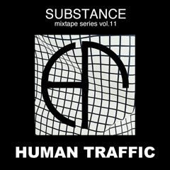 SUBSTANCE Mixtape series vol.11 by HUMAN TRAFFIC