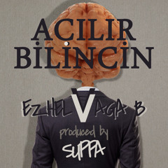 Aga B v Ezhel - Açılır Bilincin (prd. By Suppa)
