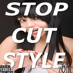 Stop Cut Style(Official) - Z6ne