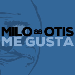 Milo & Otis - Memebahton EP pt 3: Me Gusta