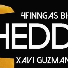 CHEDDAR- 4FINGGAS BICTOR1 BERSAR XAVI GUZMAN