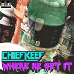 Chief Keef - Where He Get It (SLO'D)