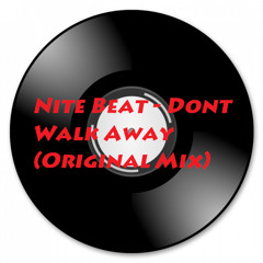 Nite Beat - Dont Walk Away (Original Mix)