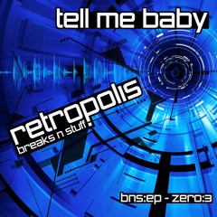 RETROPOLIS - TELL ME BABY - BREAKS N STUFF EP - ZERO:3 - FREE DOWNLOAD