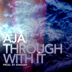 Through With It (Prod. By KingVay)