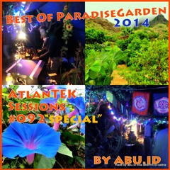 AtlanTEK Sessions #092-SpeZiaL ParadiseGarden Part 3(B E S T  OF)207 Minutes Re-X-traction by abu.id