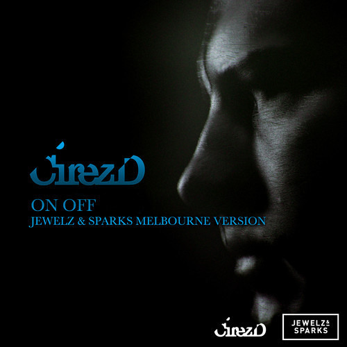 Cirez D - On Off (Jewelz & Sparks Melbourne Version) (D - S7 Extended)