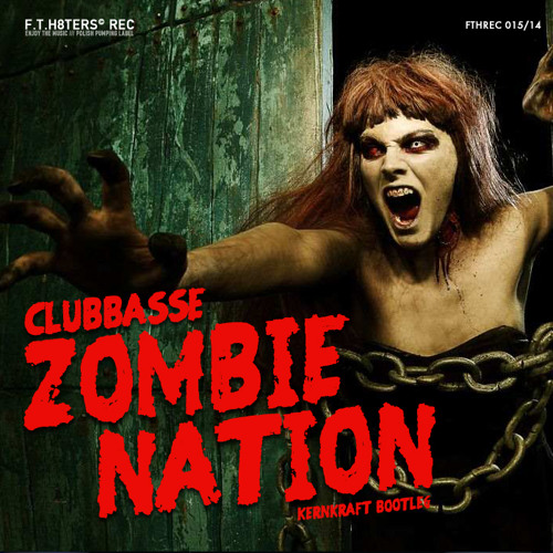 Clubbasse - Zombie Nation 2014 (Kernkraft Bootleg Extended)