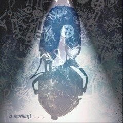 A Moment  #TripleQ (vol.2)